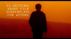 12 Original Short Film Screenplays for Actors