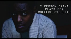 2 Person Drama Plays for College Students