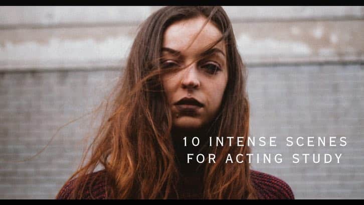 10 Intense Scenes for Acting Study