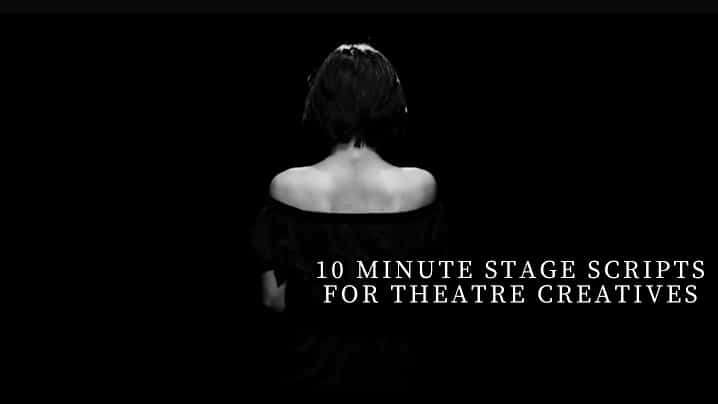 10 Minute Stage Scripts for Theatre Creatives