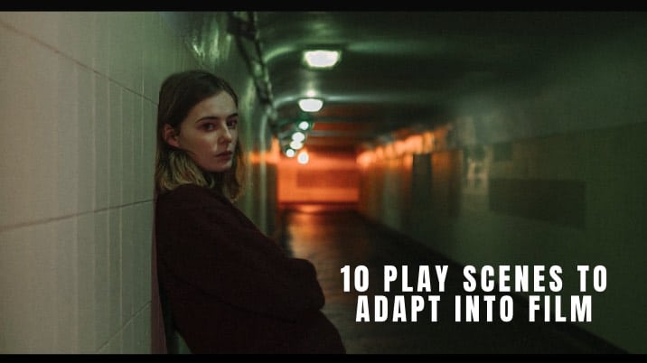 10 Play Scenes to Adapt into Film