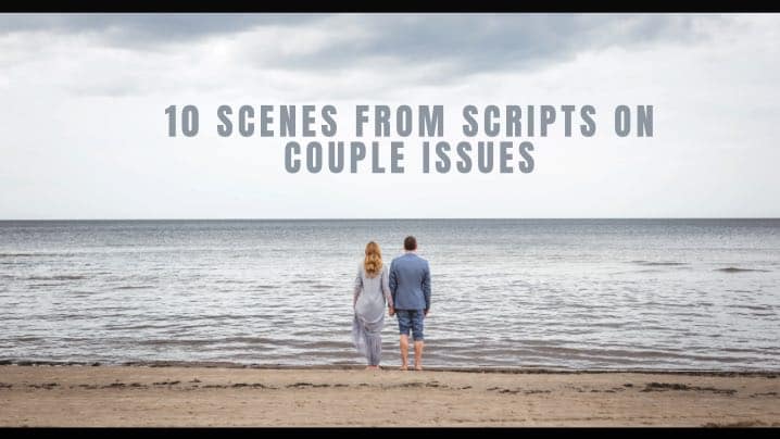 10 Scenes from Scripts on Couple Issues