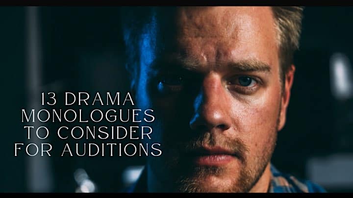 13 Drama Monologues to Consider for Auditions