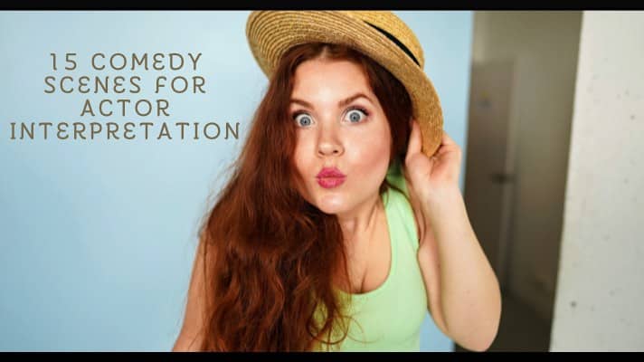 15 Comedy Scenes for Actor Interpretation