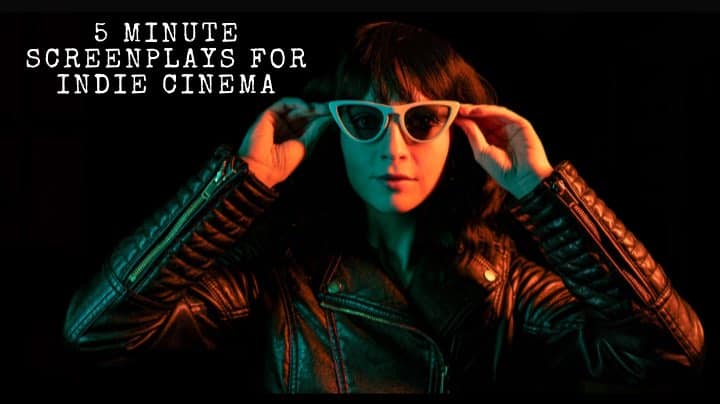 5 Minute Screenplays for Indie Cinema