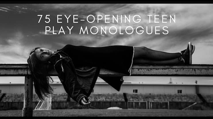 75 Eye-Opening Teen Play Monologues 4