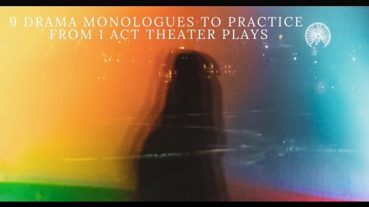 9 Drama Monologues to Practice from 1 Act Theater Plays