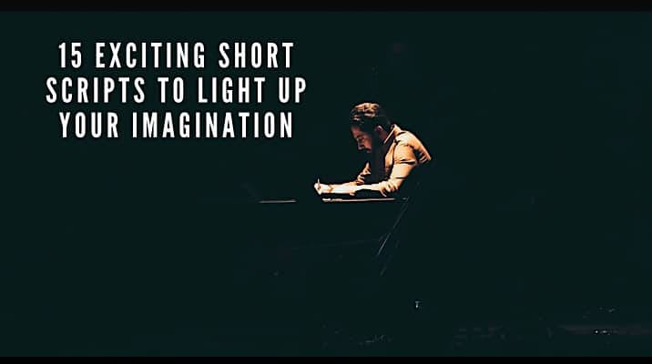 15 Exciting Short Scripts to Ignite Your Imagination