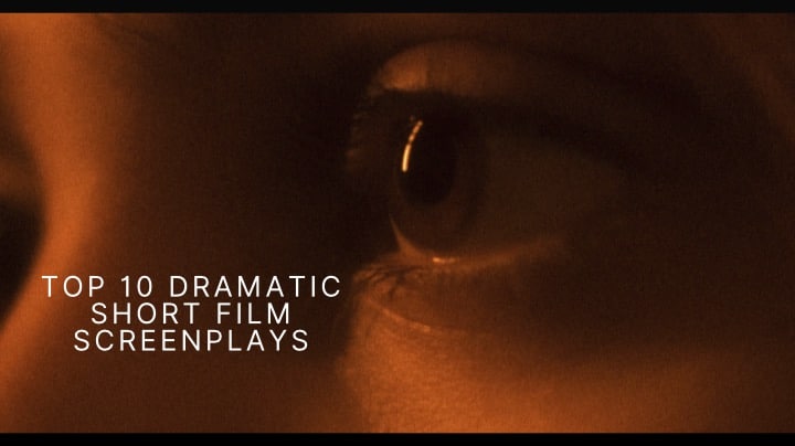 Top 10 Dramatic Short Film Screenplays