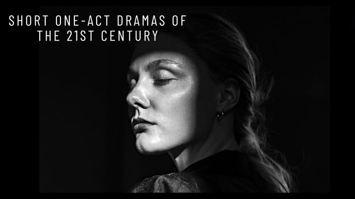 Short One-Act Dramas of the 21st Century