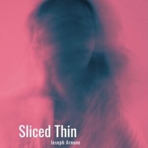 Sliced Thin