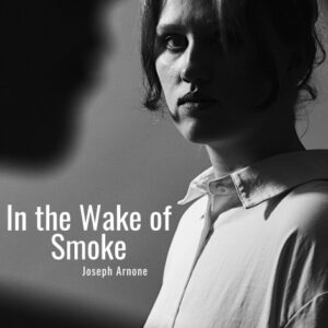 In the Wake of Smoke